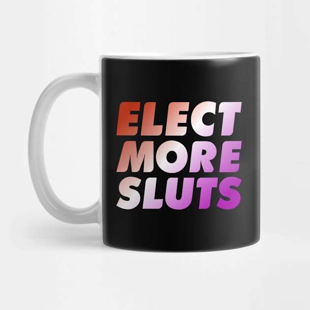 Elect More Sluts- Lesbian Pride by Wild Hunt